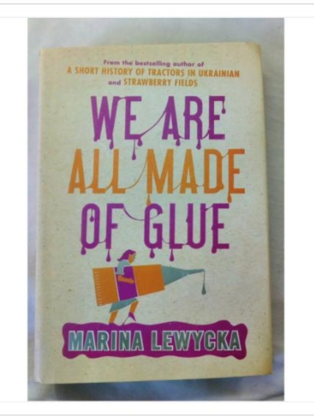 We Are All Made of Glue Marina Lewycka 2010 First Edition Hardcover Book Novel